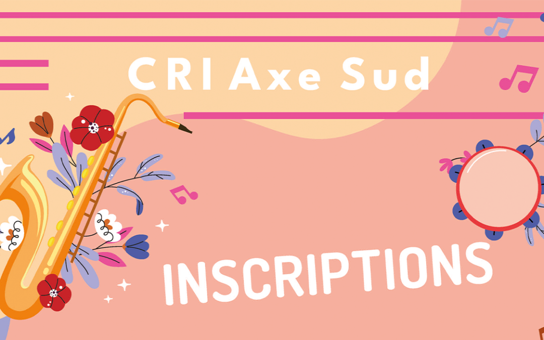 Soirée d&rsquo;inscriptions au CRI Axe Sud – mardi 8 septembre